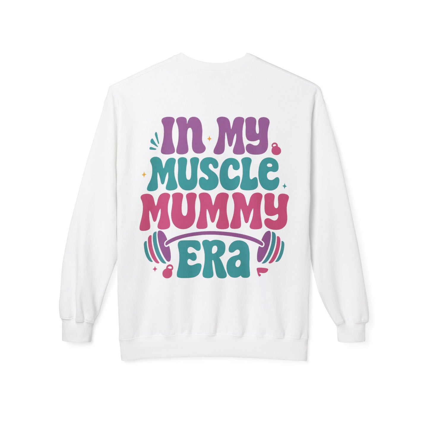 Muscle Mummy Era – Empowerment Sweatshirt for Strong Women