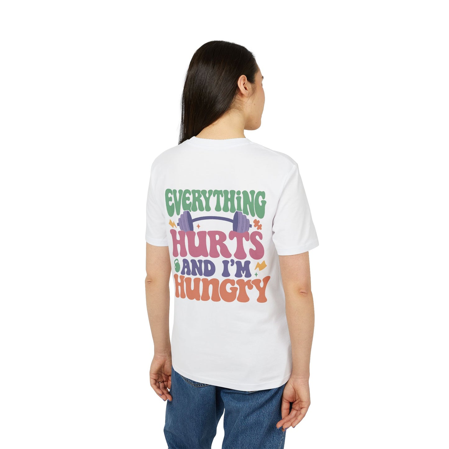 Everything Hurts & I’m Hungry – Unisex Organic Cotton Tee