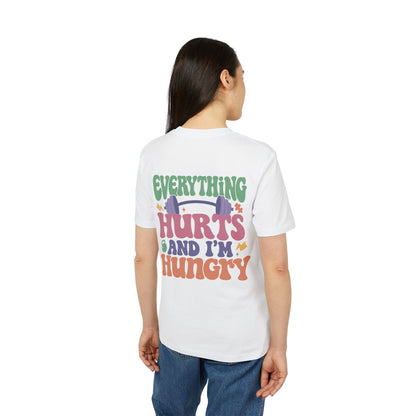 Everything Hurts & I’m Hungry – Unisex Organic Cotton Tee