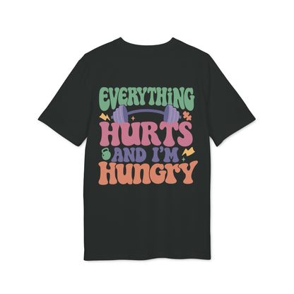 Everything Hurts & I’m Hungry – Unisex Organic Cotton Tee